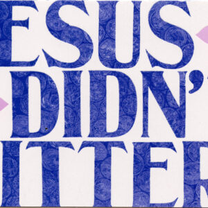 Jesus Didn't Litter